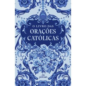 O LIVRO DAS ORAÇÕES CATÓLICAS: CAPA FLORAL