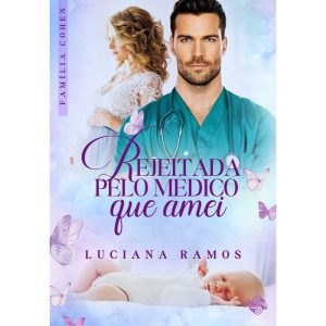 Rejeitada pelo médico que amei