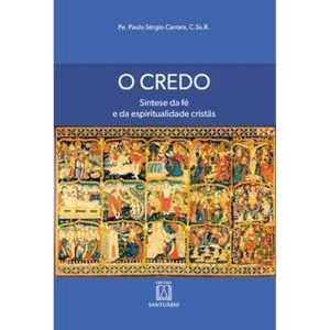 O credo: síntese da fé e da espiritualidade cristãs
