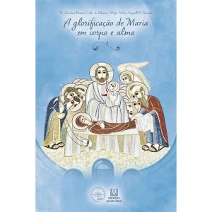 A glorificação de Maria, em corpo e alma