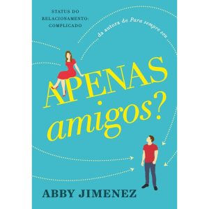 APENAS AMIGOS?