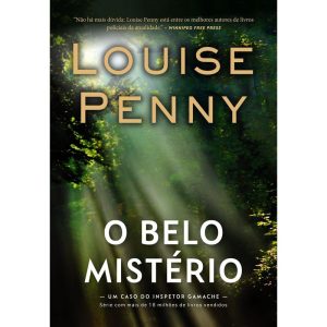 O BELO MISTÉRIO (INSPETOR GAMACHE - LIVRO 8)