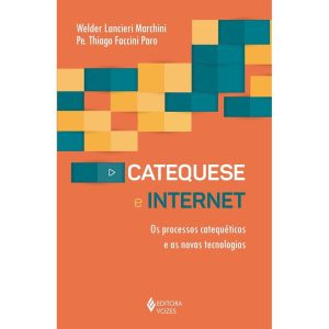 CATEQUESE E INTERNET: OS PROCESSOS CATEQUÉTICOS E AS NOVAS TECNOLOGIAS