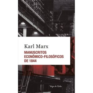 MANUSCRITOS ECONÔMICO-FILOSÓFICOS DE 1844 - ED. BOLSO
