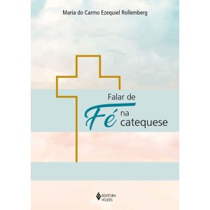 FALAR DE FÉ NA CATEQUESE