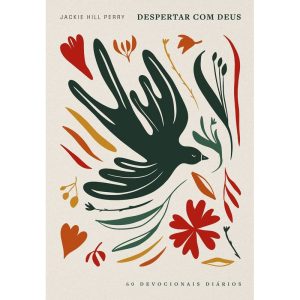 DESPERTAR COM DEUS: 60 DEVOCIONAIS DIÁRIOS