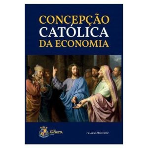 CONCEPÇÃO CATÓLICA DA ECONOMIA