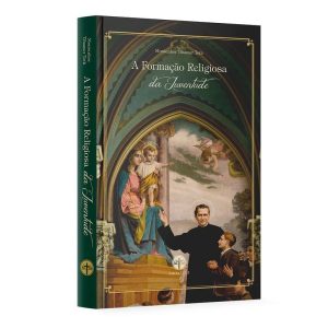 A FORMAĂĂO RELIGIOSA DA JUVENTUDE