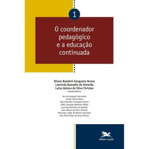 O COORDENADOR PEDAGĂGICO E A EDUCAĂĂO CONTINUADA - VOL. 01