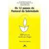 DOZE PASSOS DA PASTORAL DA SOBRIEDADE (OS) - 2001 POR UM SÉCULO SEM DROGAS - MANUAL DO AGENTE