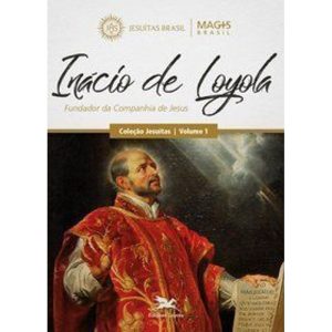 INĂCIO DE LOYOLA - Vol. 1