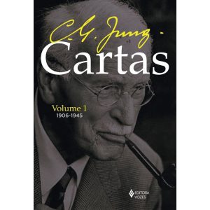 CARTAS DE C. G. JUNG - VOLUME I: 1906-1945
