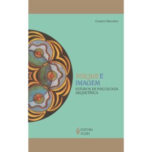 PSIQUE E IMAGEM: ESTUDOS DE PSICOLOGIA ARQUETÍPICA
