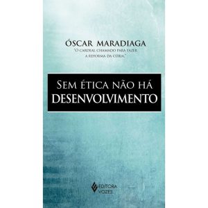 SEM ÉTICA NÃO HÁ DESENVOLVIMENTO