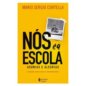 NÓS E A ESCOLA: AGONIAS E ALEGRIAS