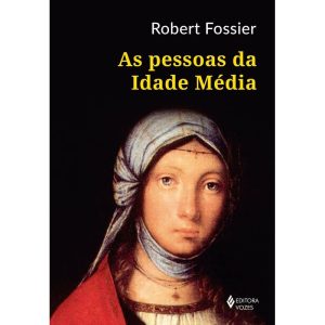 AS PESSOAS DA IDADE MÉDIA