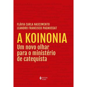 A KOINONIA: UM NOVO OLHAR PARA O MINISTÉRIO DE CATEQUISTA