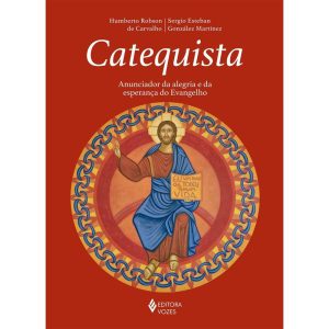 CATEQUISTA: ANUNCIADOR DA ALEGRIA E DA ESPERANÇA DO EVANGELHO