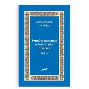 SERMĂES MARIANOS E FESTIVIDADES DIVERSAS - VOL 12/4 LUXO