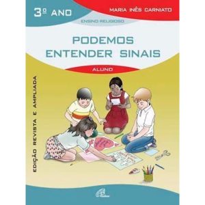 PODEMOS ENTENDER SINAIS - 3º ANO (LIVRO DO ALUNO): EDIÇÃO REVISTA E AMPLIADA