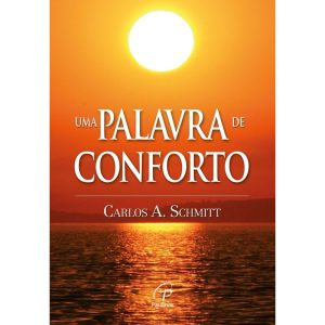 UMA PALAVRA DE CONFORTO: MENSAGEM PARA CORAÇÕES SOFREDORES