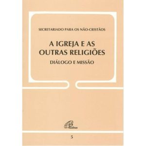 IGREJA E AS OUTRAS RELIGIĂES - DIĂLOGO E MISSĂO - DOC. 5