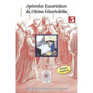 APOSTOLOS EUCARISTICOS DA DIVINA MISERICORDIA - VOL. 5 - MANUAL DE FORMACAO - 1ÂȘ