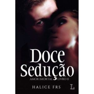 Doce sedução: Amor imortal