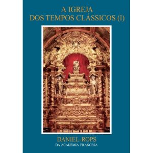 A IGREJA DOS TEMPOS CLÁSSICOS (I) - VOLUME VI