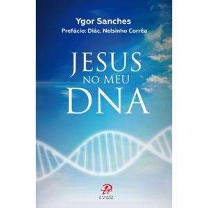 JESUS NO MEU DNA