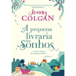 A PEQUENA LIVRARIA DOS SONHOS: ONDE OS FINAIS SÃO SEMPRE FELIZES