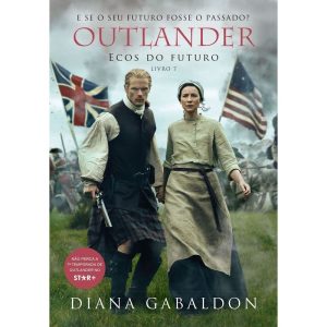 ECOS DO FUTURO (OUTLANDER - LIVRO 7)