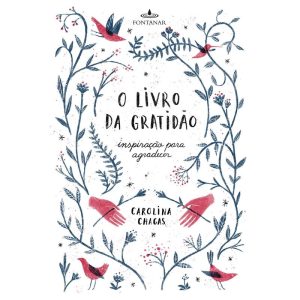 O LIVRO DA GRATIDĂO: INSPIRAĂĂO PARA AGRADECER