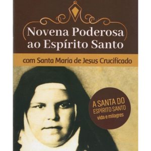 NOVENA PODEROSA AO ESPÍRITO SANTO COM SANTA MARIA DE JESUS CRUCÍFICADO