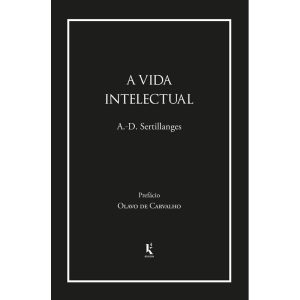 VIDA INTELECTUAL, A - SEU ESPĂRITO SUAS CONDIĂĂES SEUS MĂTODOS